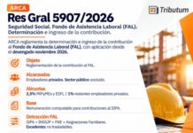 Res Gral 5907/2026. ARCA. Seguridad Social. Fondo de Asistencia Laboral (FAL). Determinación e ingreso de la contribución