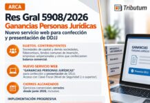 Res Gral 5908/2026. ARCA. Ganancias Personas Jurídicas. Nuevo servicio web para confección y presentación de DDJJ