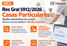 Res Gral 5912/2026. ARCA. Casas Particulares. Recibo electrónico de sueldo. Nueva funcionalidad «Recibo Asistido»