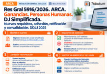 Res Gral 5916/2026. ARCA. Ganancias. Personas Humanas. DJ Simplificada. Nuevos requisitos, adhesión, ratificación y convalidación. DDJJ 2025